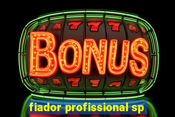 fiador profissional sp